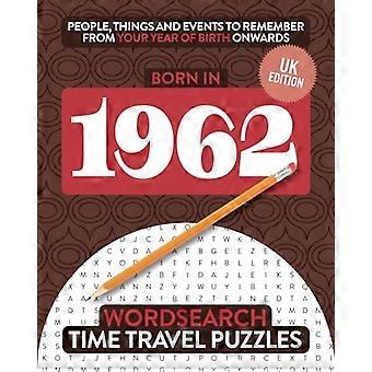 Né en 1962 : Votre vie dans Wordsearch Puzzles (Time Travel Wordsearch)