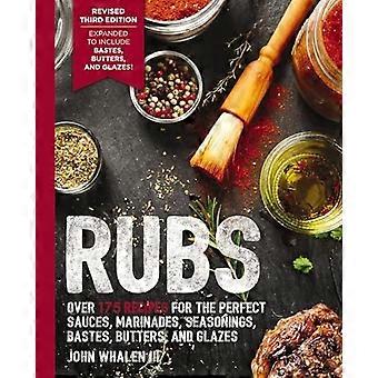 Rubs (Dritte Auflage): Aktualisiert und überarbeitet mit über 175 Rezepten für Rubs, Marinaden, Glasuren und Marinaden (Grillgeschenk, BBQ-Kochbuch, Outdoor-Kochbuch)