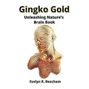 Ginkgo Gold : Libérer le potentiel cérébral de la nature (Livre)