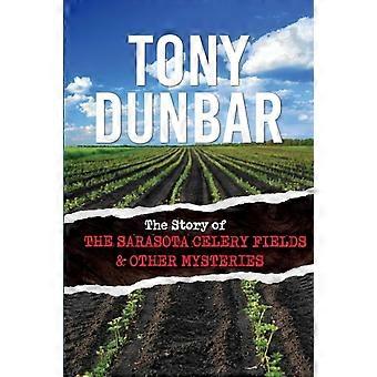 Die Geschichte der Selleriefelder von Sarasota und andere Geheimnisse – Tony Dunbar – en Book