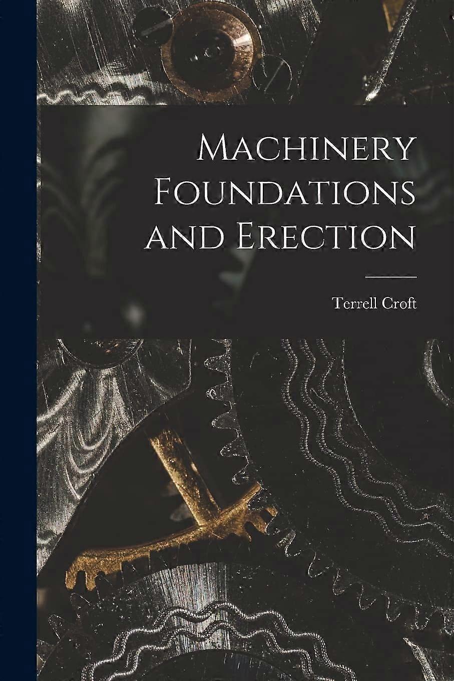 Machinery foundations and erection