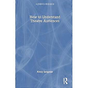 How to Understand Theatre Audiences