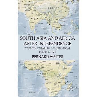Sul da Ásia e África após a Independência: Pós-colonialismo em Perspectiva Histórica - Bernard Waites - Brochura - Livro em Inglês - História