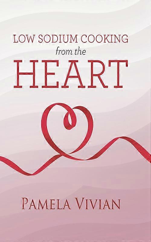 Low Sodium Cooking From The Heart