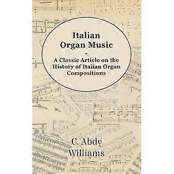 Italian Organ Music - A Classic Article On The History Of Italian Organ Composit