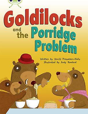 Bug Club Turquoise A1a Goldilocks And The Porridge Problem 6pack by Smriti PrasadamHalls Multiplecomponent retail product Book