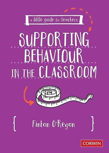 A Little Guide For Teachers Supporting Behaviour In The Classroom by Fintan ORegan Paperback