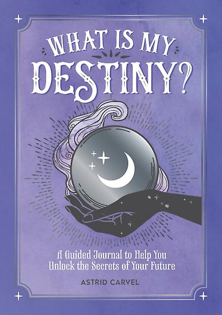 What Is My Destiny by Astrid Carvel Paperback