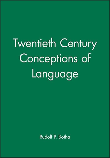 Twentieth Century Conceptions Of Language by Rudolf P. University of Stellenbosch Botha Paperback Book