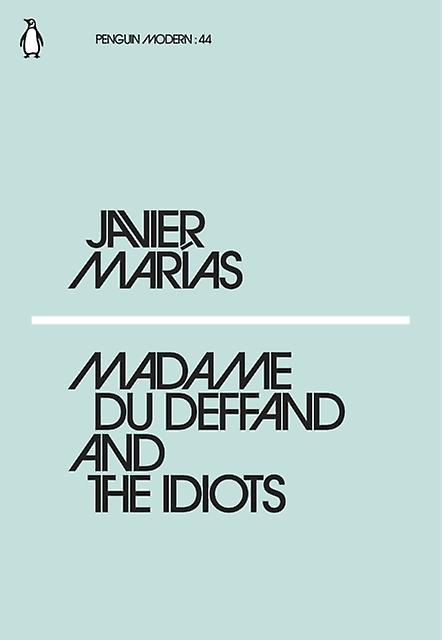 Madame Du Deffand And The Idiots by Javier Marias Paperback Book