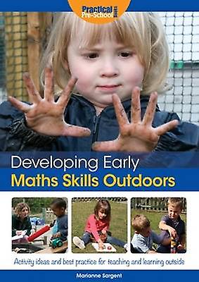 Developing Early Maths Skills Outdoors by Marianne Sargent Paperback