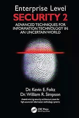 Enterprise Level Security 2 Advanced Techniques For Information Technology In An - Kevin E. Foltz