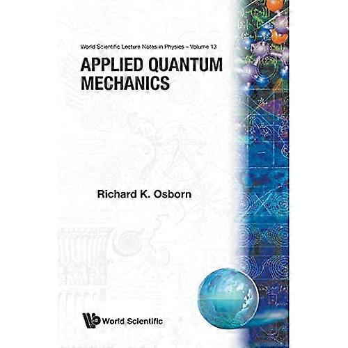 Applied Quantum Mechanics (World Scientific Lecture Notes in Physics)