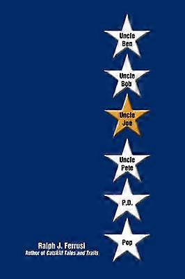 Uncle Ben Uncle Bob Uncle Joe Uncle Pete PD and Pop