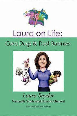 Laura On Life Corn Dogs  Dust Bunnies