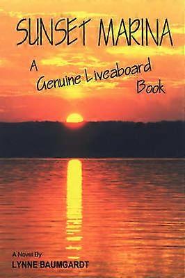 SUNSET MARINA A Genuine Liveaboard Book