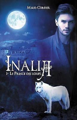 Inalia Le prince des loups Tome 1
