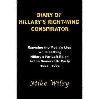 Diary of Hillary's Right-Wing Conspirator