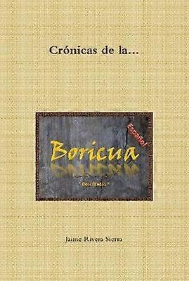 Crónicas de la Boricua; Descifradas