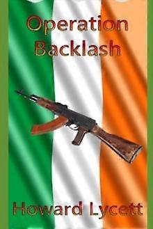 Operation Backlash The Phoenix Rises - Howard Lycett
