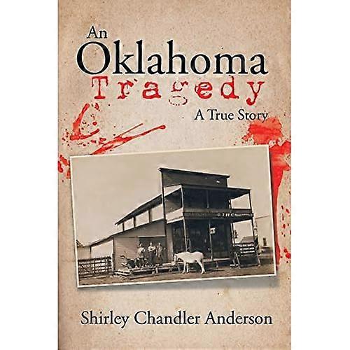 An Oklahoma Tragedy: a True Story
