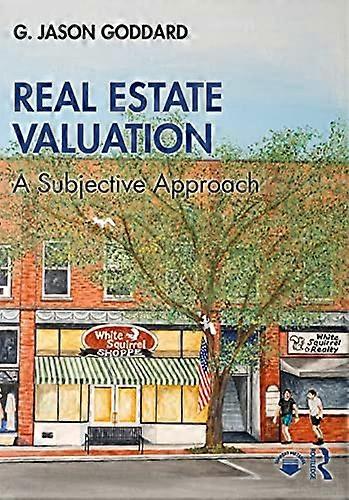 Real Estate Valuation: A Subjective Approach