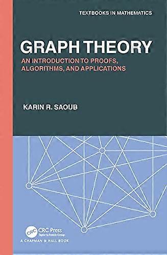 Graph Theory: An Introduction to Proofs Algorithms and Applications