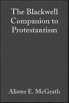 The Blackwell Companion to Protestantism