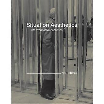 Situation Aesthetics The Work Of Michael Asher - Kirsi Peltomaki