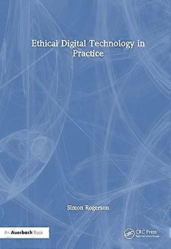 Ethical Digital Technology in Practice