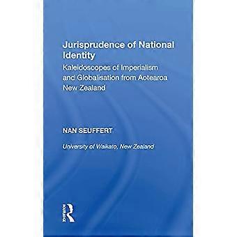 Jurisprudence of National Identity Kaleidoscopes of Imperialism and Globalisation from Aotearoa New Zealand