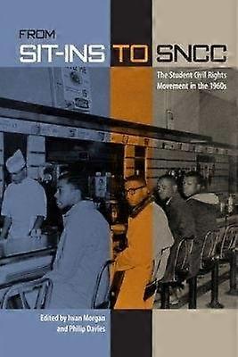From Sit-Ins to SNCC - The Student Civil Rights Movement in the 1960s