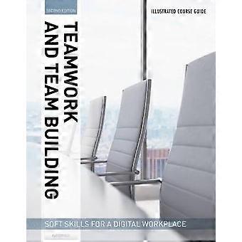 Illustrated Course Guides: Teamwork & Team Building - Soft Skills for a Digital Workplace