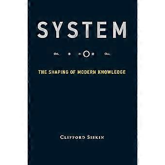 System: The Shaping of Modern Knowledge (Infrastructures)