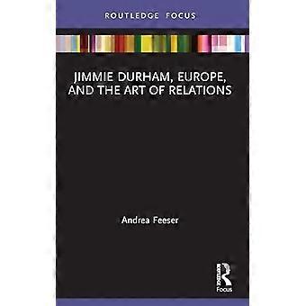 Jimmie Durham, Europa und die Kunst der Beziehungen