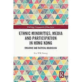 Etniska minoriteter, media och deltagande i Hongkong: Kreativ och taktisk tillhörighet (Routledge Contemporary China-serien)