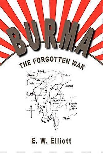 Burma: Den glemte krigen