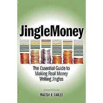 Jinglemoney: la guida essenziale per fare soldi veri scrivendo jingle