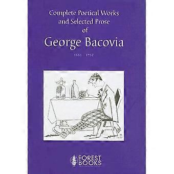 Volledige poëtische werken en geselecteerd proza van George Bacovia, 1881-1957