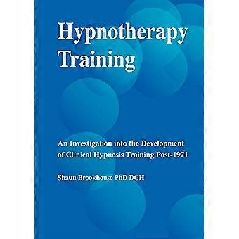 Hypnoterapiakoulutus: Tutkimus kliinisen hypnoosikoulutuksen kehityksestä vuoden 1971 jälkeen: Tutkimus kliinisen hypnoosikoulutuksen kehityksestä