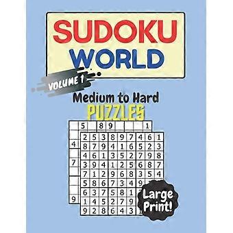 Sudoku-Welt: Mittelschwere bis schwere Rätsel – 300 Sudoku-Rätsel für Erwachsene in Großdruck, Band 1