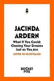 What If You Could - Jacinda Ardern