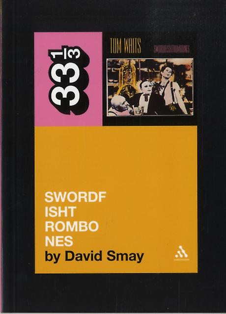 Tom Waits Swordfishtrombones by David Smay Paperback