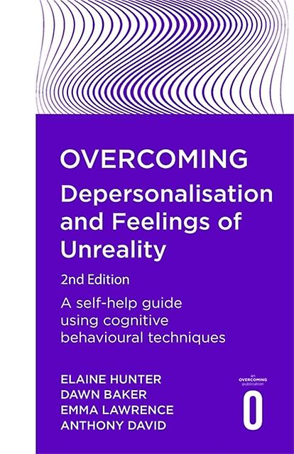 Overcoming Depersonalisation And Feelings Of Unreality 2nd Edition by Elaine Hunter Paperback