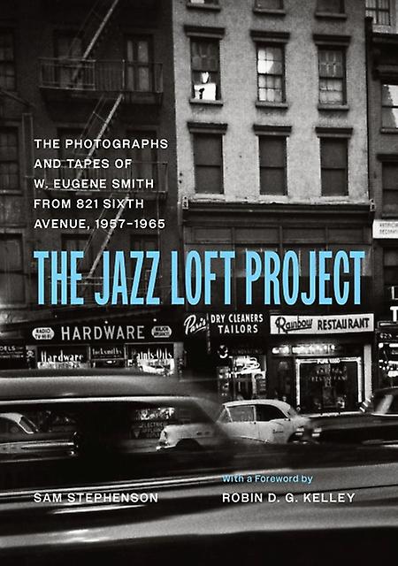 The Jazz Loft Project by Sam Stephenson Hardback Book