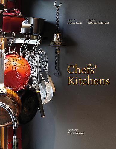 Chefs' Kitchens - Stephen Crafti - Architecture: interior design Images Publishing Group Pty Ltd (Hardback)