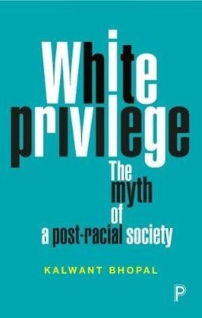White Privilege - Kalwant Bhopal