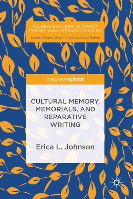 Cultural Memory Memorials And Reparative Writing