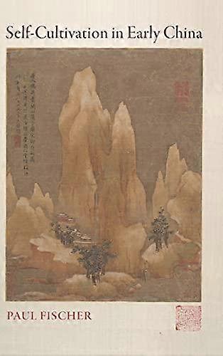 Selfcultivation In Early China by Paul Fischer Paperback Book