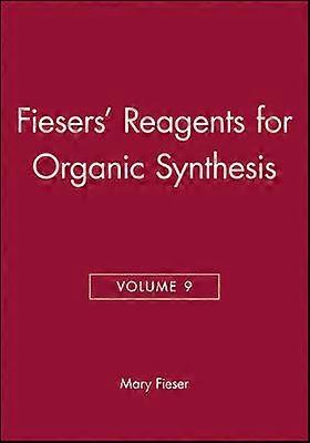 Fiesers' Reagents for Organic Synthesis Volume 9
